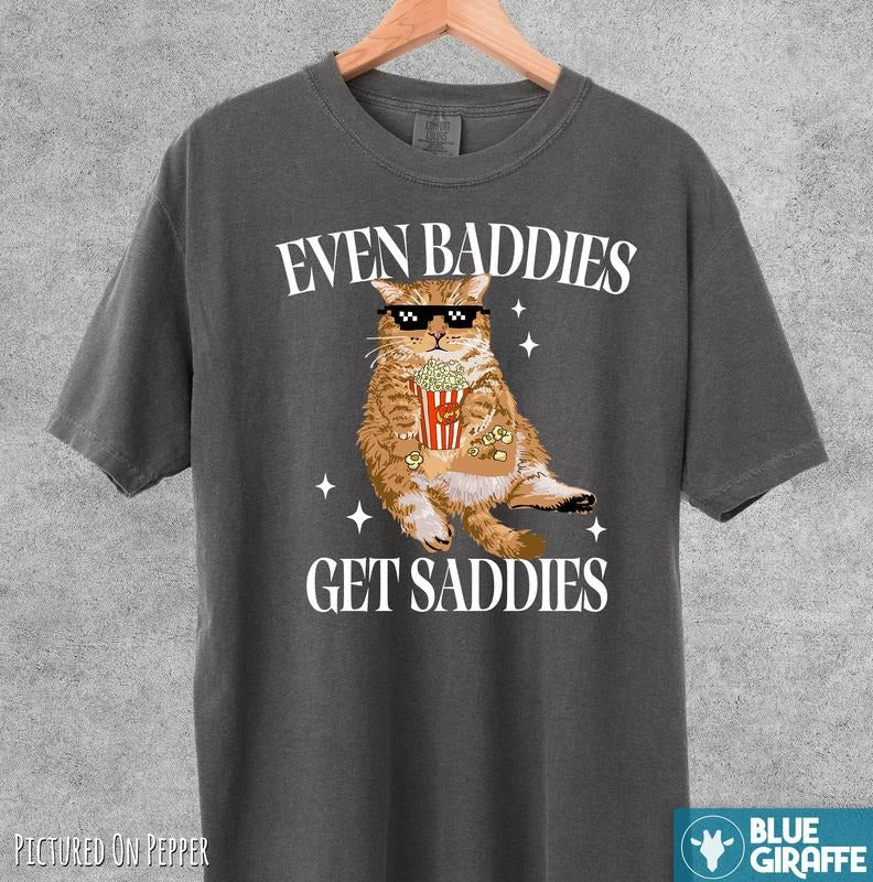 Even Baddies Get Saddies Funny Cat Shirt, Retro Comfort Colors Shirts Hoodie, Sweatshirt | TeeBloomCo.com