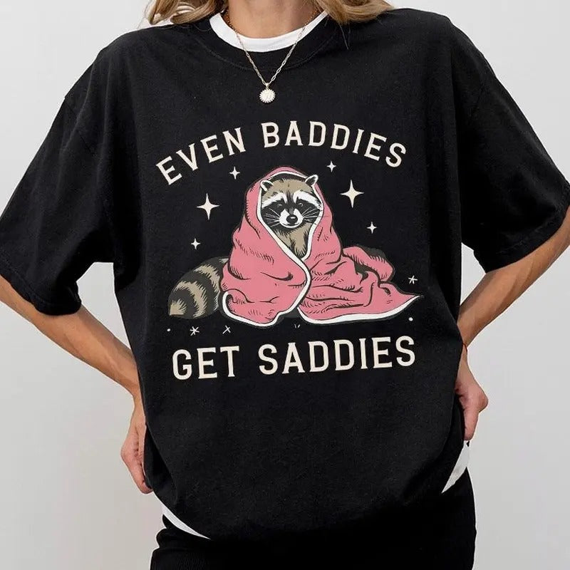 Even Baddies Get Saddies Shirt, Funny Mental Health T-Shirt, Anxiety Comfort Tee, Raccoon Shirt, Humour Saying T-Shirt,...