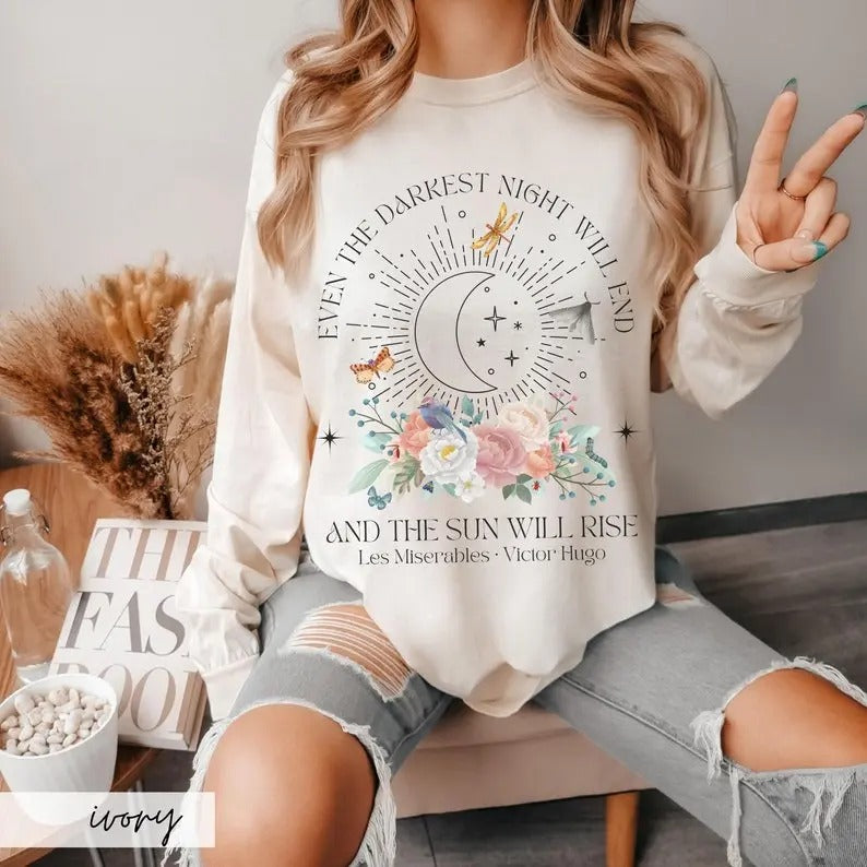 Even The Darkest Night Will End Sweatshirt, Les Miserables Inspirational Literary Shirt, Uplifting Bookish Writer Gift Hoodie