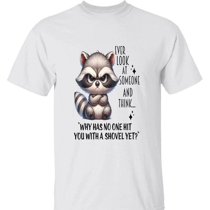 Ever Look at Someone T-shirt