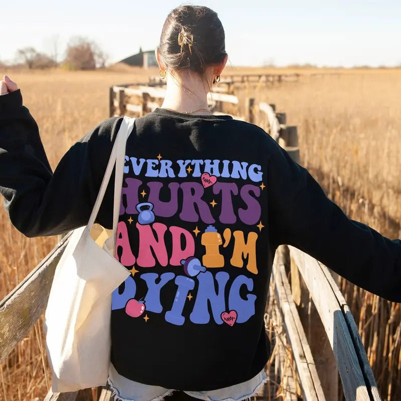 Everything Hurts And I'm Dying Fall Workout Shirt Gift For Gym Lover Workout Instant Vsco Positive Cotton Sleeve Sweater...