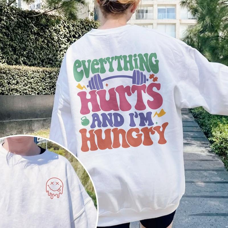 Everything Hurts And Im Hungry Woman Work Out Shirt Workout Instant Funny Weightlifting Gym Shirt Hoodie, Sweatshirt