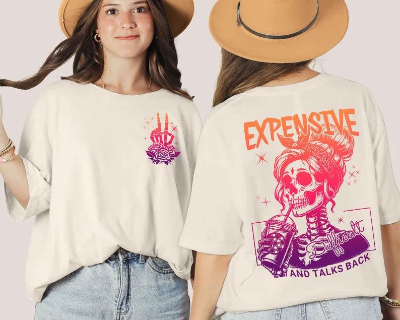 Expensive Difficult And Talks Back Shirt, Trendy Colorful Shirt, Funny Women Gift, Sarcastic Women Shirt, Snarky Saying...