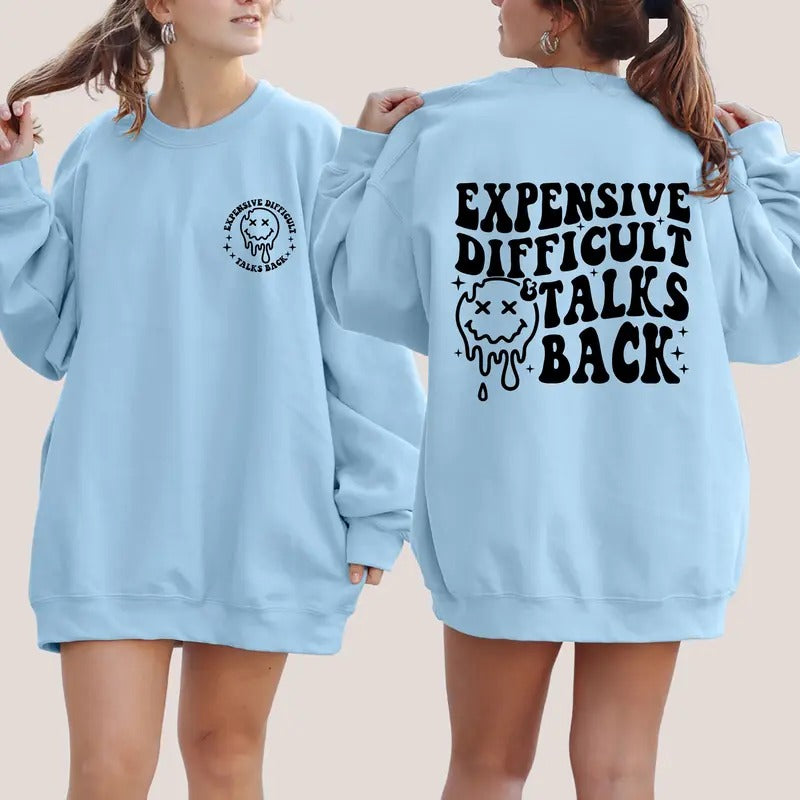 Expensive Difficult And Talks Back Sweatshirt Expensive And Difficult Gift For Women Funny Wife Sweatshirt Sarcastic Gift...