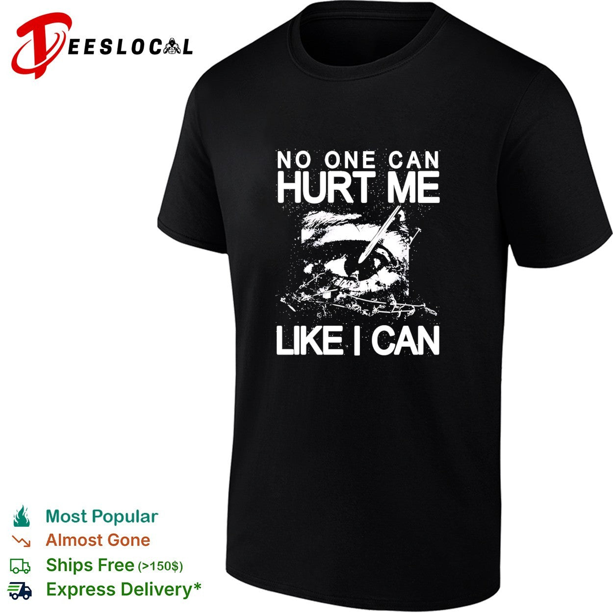 Eye no one can hurt me like I can shirt