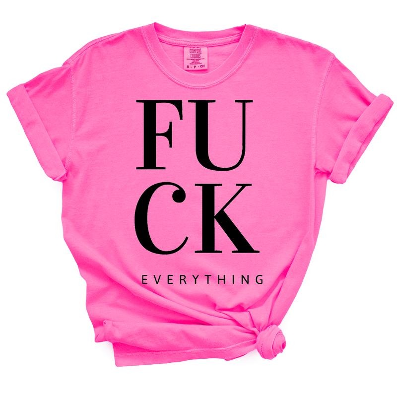 F*ck Everything TShirt - Casual Summer Top Hoodie, Sweatshirt | TeeBloomCo.com