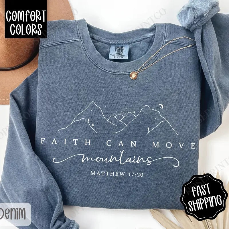 Faith Can Move Mountains Comfort Colors Sweatshirt, Religious Women's Crewneck, Christian Women's Sweater T-Shirts, Hoodie