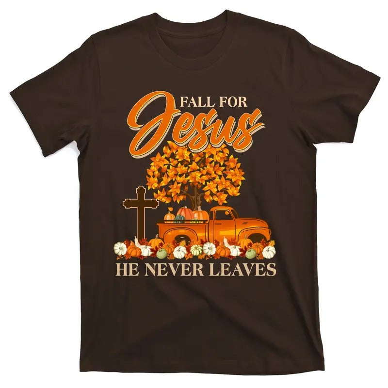 Fall For Jesus He Never Leaves Fun Christian Catholic Cross Christ Faith T-Shirt Hoodie, Sweatshirt | TeeBloomCo.com