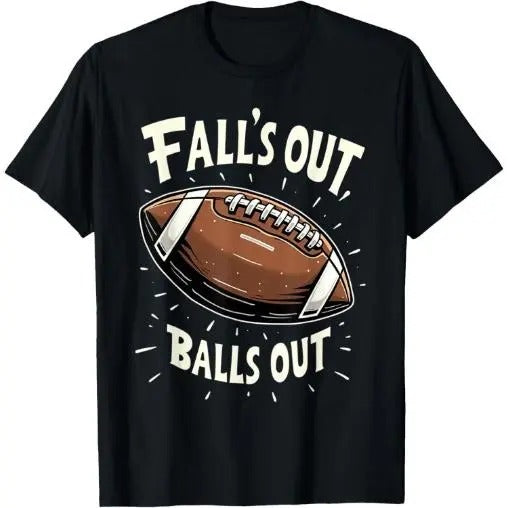 Fall's Out Balls Out Fantasy Football Men Women Kids T-Shirt Made in USA Hoodie, Sweatshirt | TeeBloomCo.com