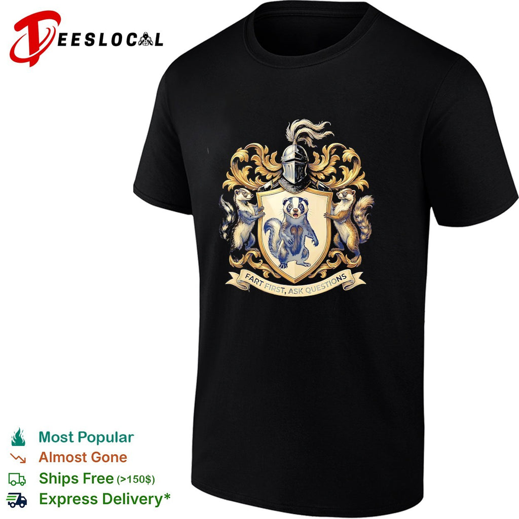 Fart first ask questions badger coat of arms funny shirt