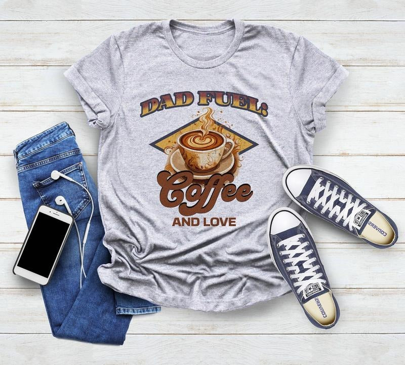 Father's Day Gifts Dad Fuel Coffee And Love T Shirt Hoodie Sweater Fathers Day Gift Dad Fuel T-shirt For Dad Funny Dad...