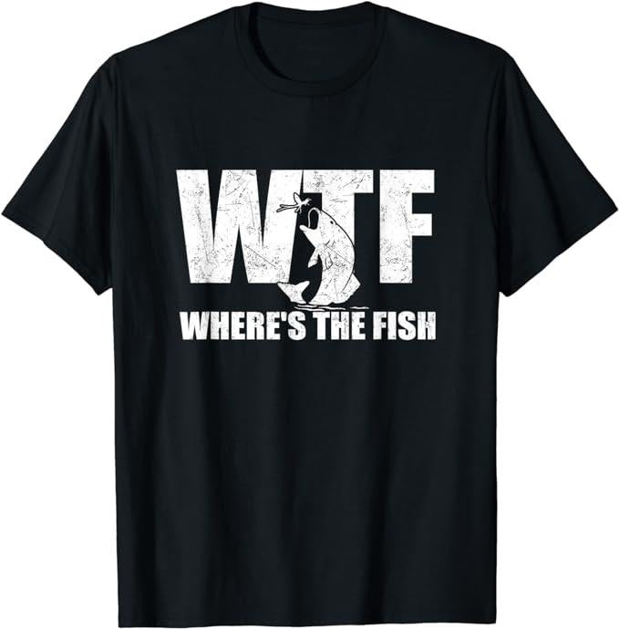 Father's Day T-Shirt, Gifts For Dad, WTF Where's The Fish Men's Funny Fishing Gifts Fathers Day T-Shirt Menswear Top...