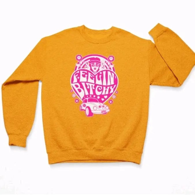 Feelin Bitchy Sweatshirt - Pullover - Crewneck T-Shirts, Hoodie | TeeBloomCo.com