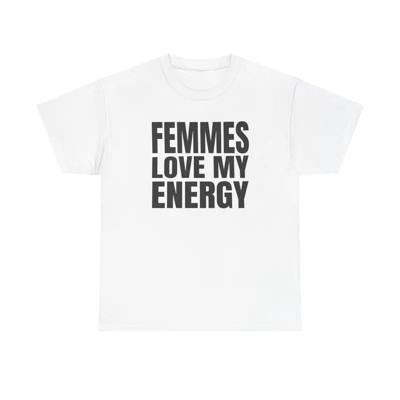 Femmes Love My Energy Unisex T-Shirt Hoodie, Sweatshirt | TeeBloomCo.com