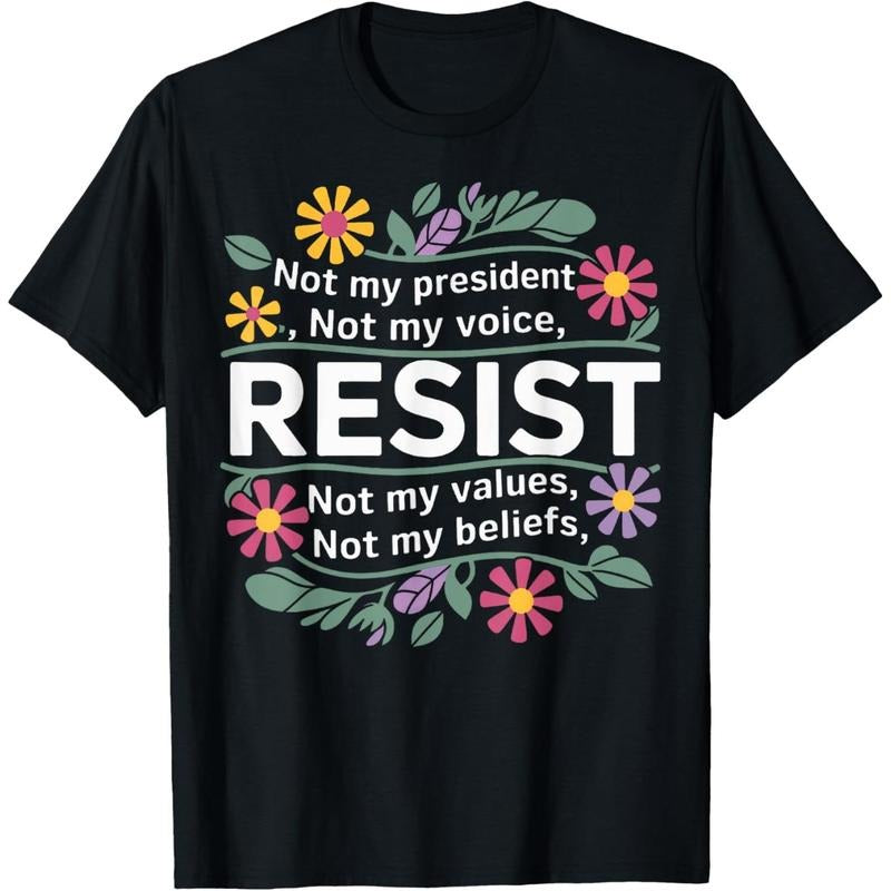 Floral Resist Not My President Anti-Trump T-Shirt Hoodie, Sweatshirt | TeeBloomCo.com