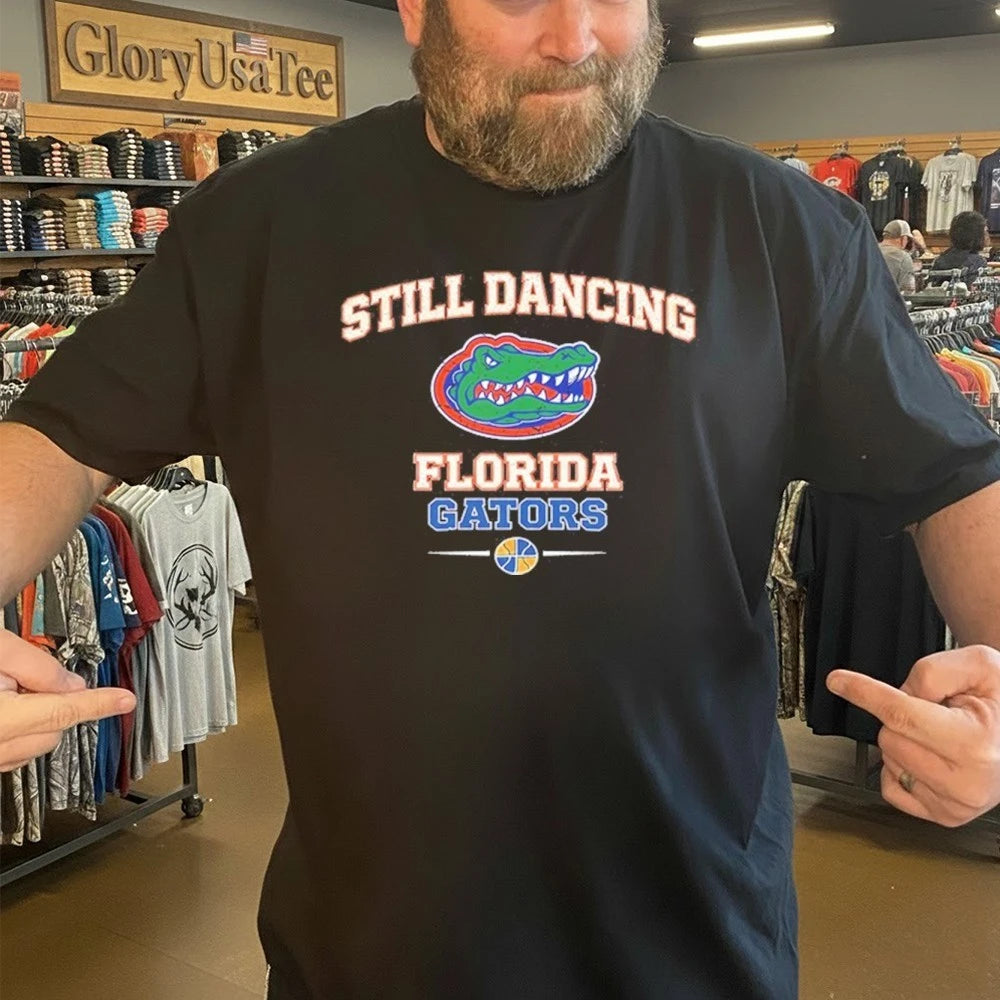 Florida Gators Still Dancing for Game Day and Tournament Basketball Shirt