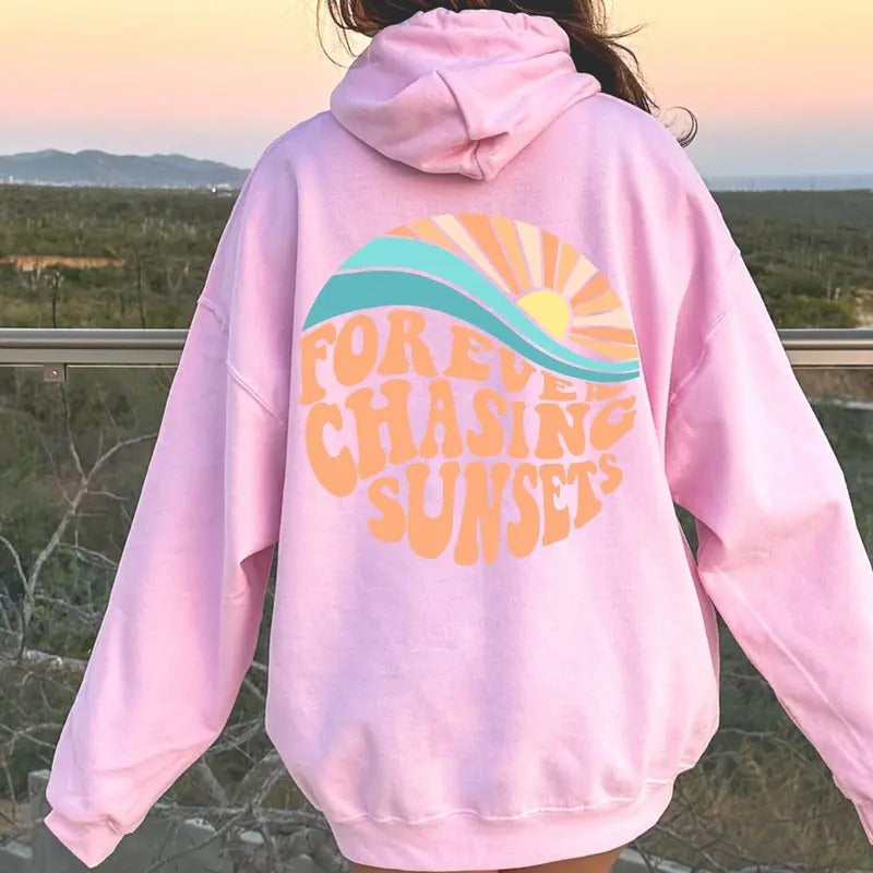 Forever Chasing Sunsets Hoodie Or Sweatshirt Beach Sweatshirt Trendy Hoodie Hoodie With Words On Back Aesthetic Shirt...