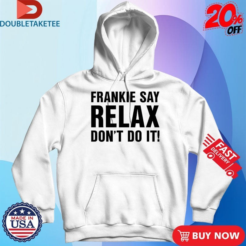 Frankie Say Relax Don’t Do It! Shirts