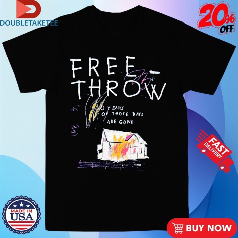 Free Throw 10 Years Of Those Days Are Gone Shirts