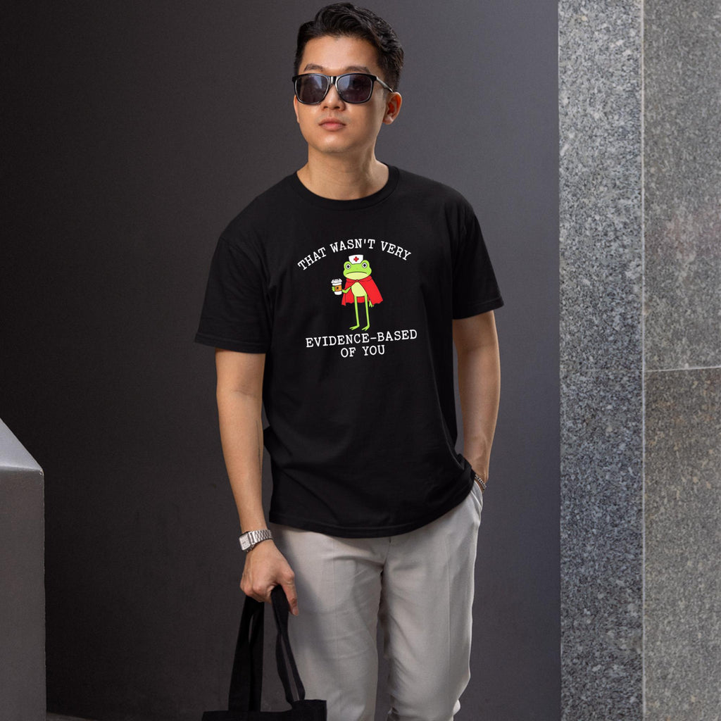 Frog That Wasn’t Very Evidence-Based Of You Shirt