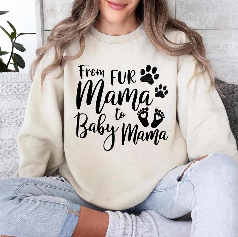 From Fur Mama To Baby Mama Sweatshirt, Pregnant Sweatshirt, Gift for Expecting Mom, New Mom Sweater T-Shirts, Hoodie