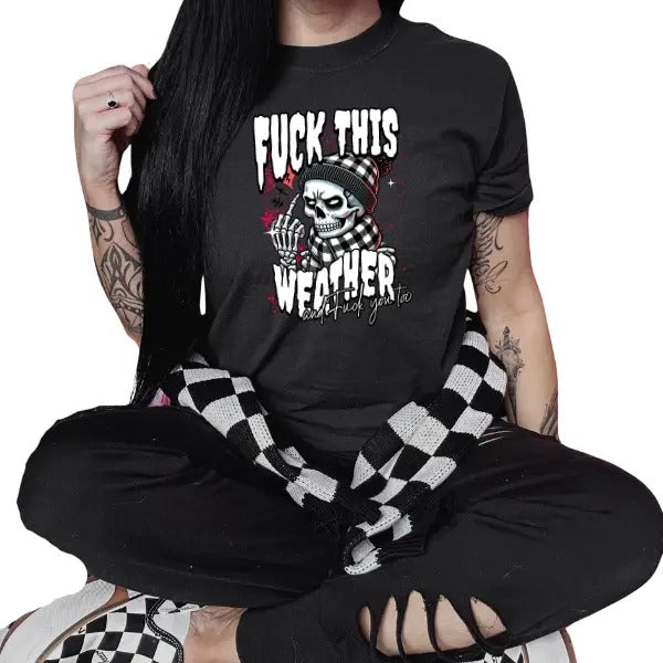 Fu&k This Weather Black T Shirt | Punk, Alt, Grunge, Goth, Skeleton Style, Winter Day Hoodie, Sweatshirt | TeeBloomCo.com