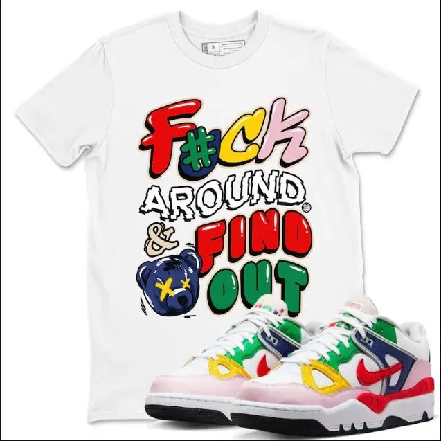 Fuch Around & Find Out Unisex T-Shirt To Match Sneakers Force 3 Blue Void and Tour Yellow All Seasons Classic Fit 100%...