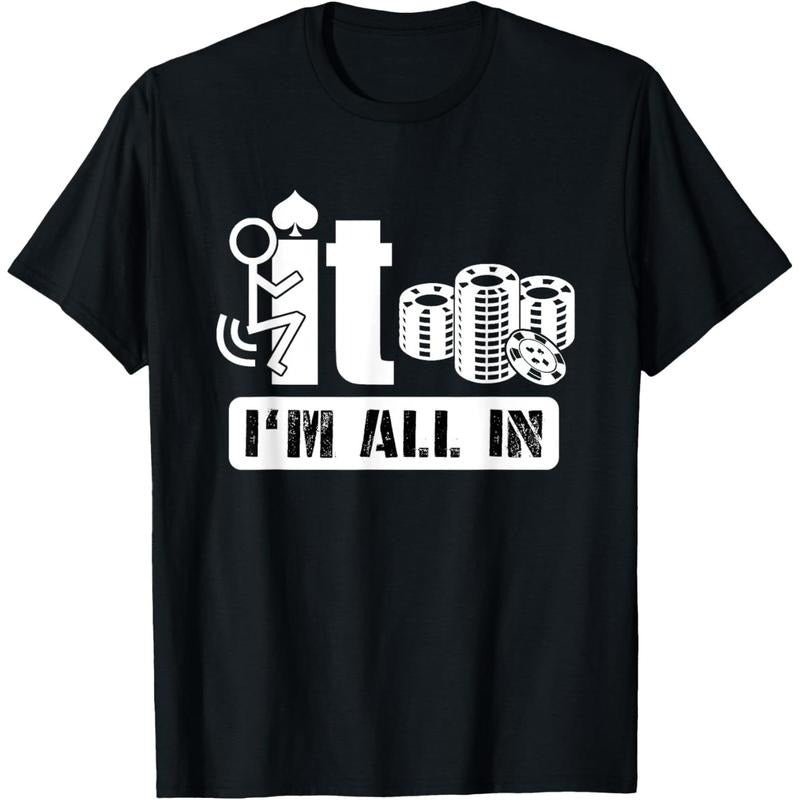 Fuck It I'm All In Casino Poker Chips Funny Card Player Gift T-Shirt made in usa Hoodie, Sweatshirt | TeeBloomCo.com