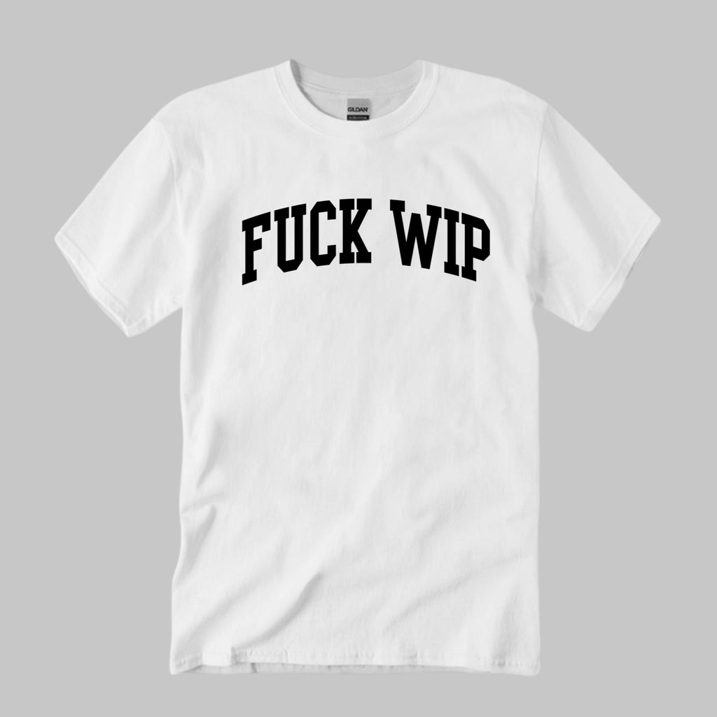 Fuck WIP Sweatshirt