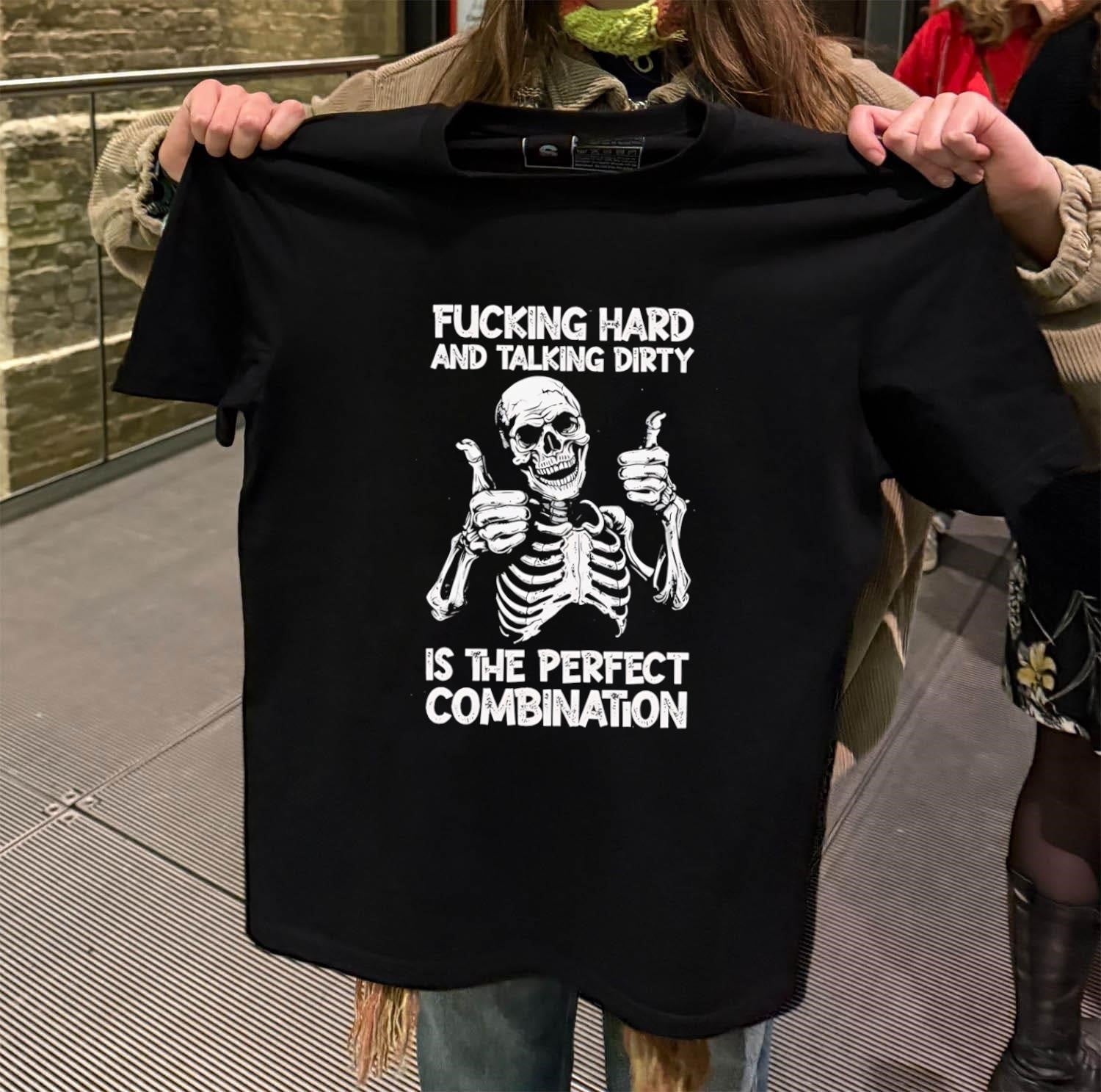 Fucking Hard And Talking Dirty Is The Perfect Combination Smiling Skeleton Thumbs Up shirt
