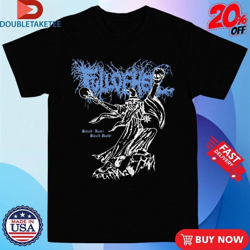 Full Of Hell Behold Ruin Behold Death Wizard Skulls Shirts