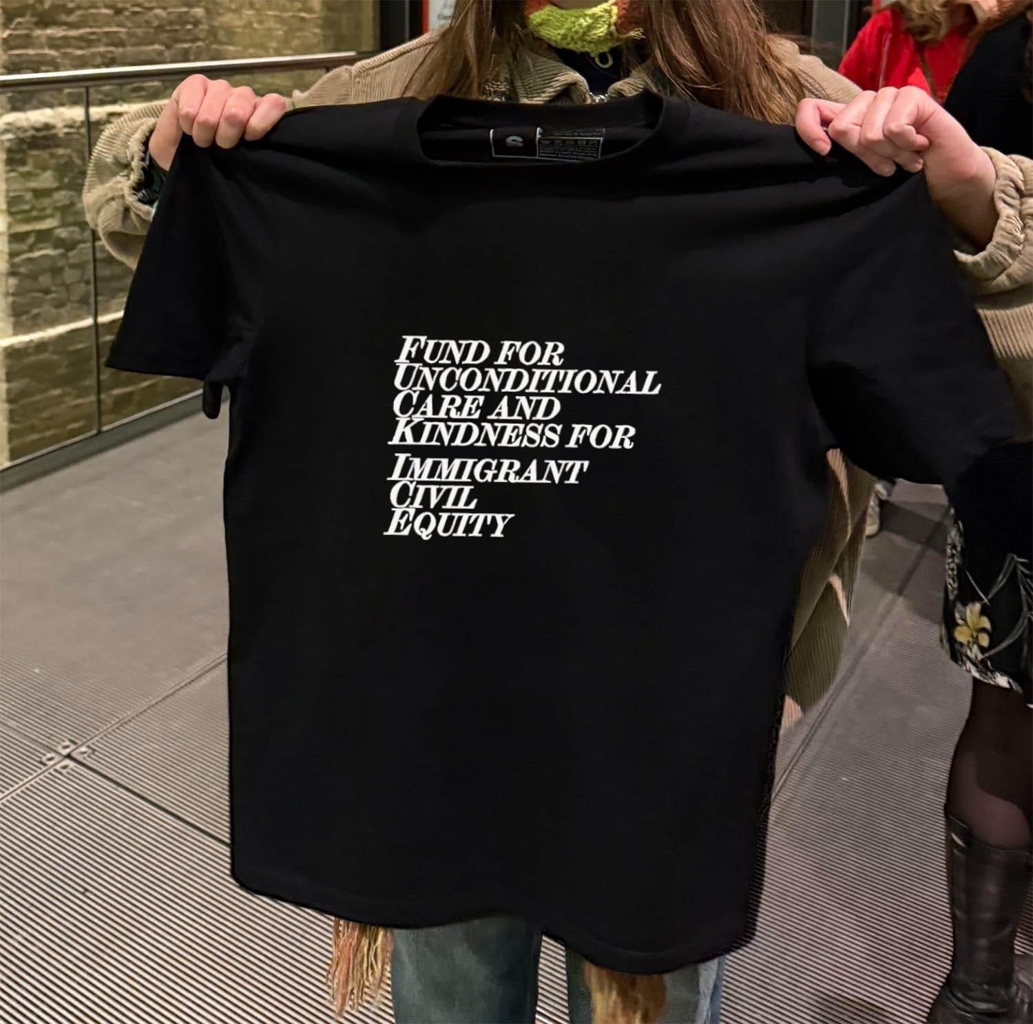 Fund For Unconditional Care And Kindness For Immigrant Civil Equity shirt