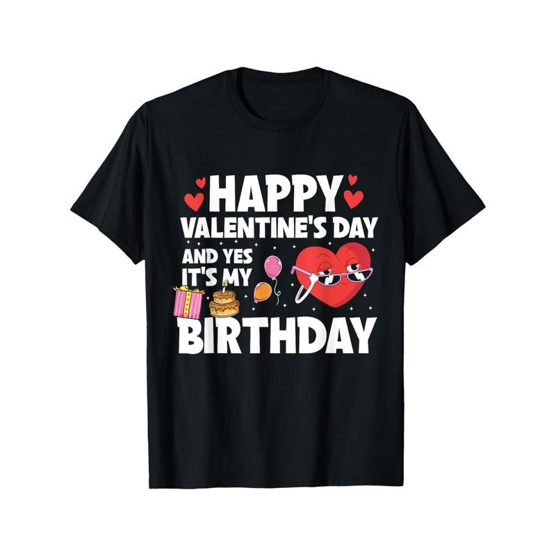 Funny 'Happy Valentine's Day & Yes, It's My Birthday' Men's T-Shirt