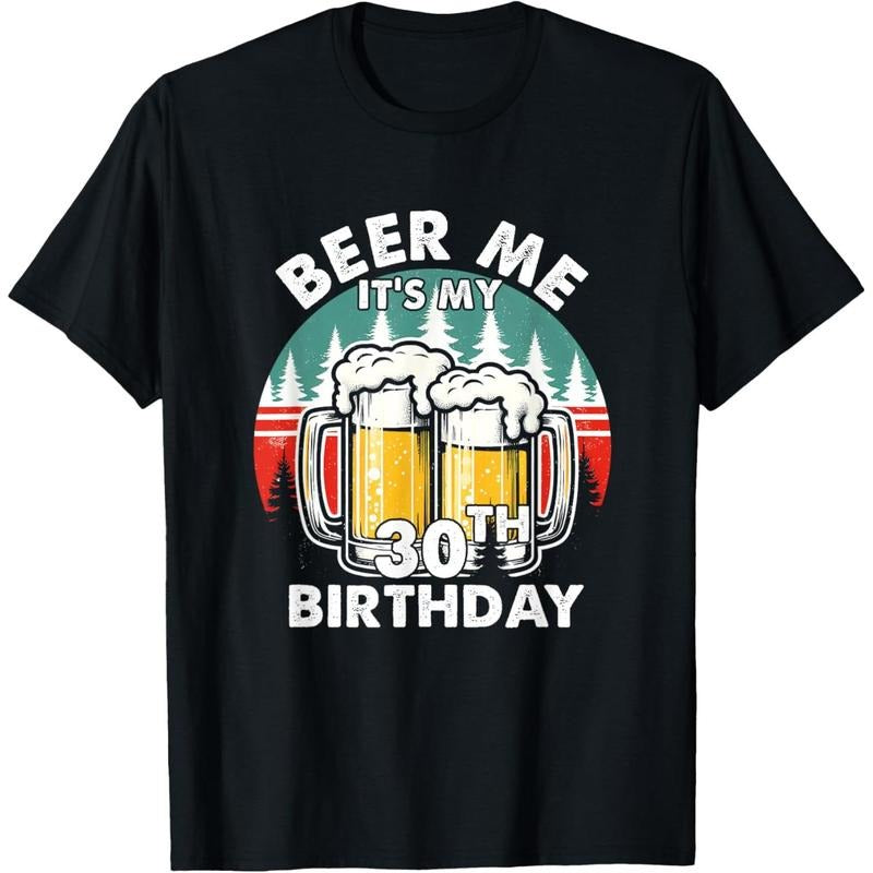 Funny 30 Years Old Beer Me It's My 30th Birthday Drinking T-Shirt made in usa Hoodie, Sweatshirt | TeeBloomCo.com