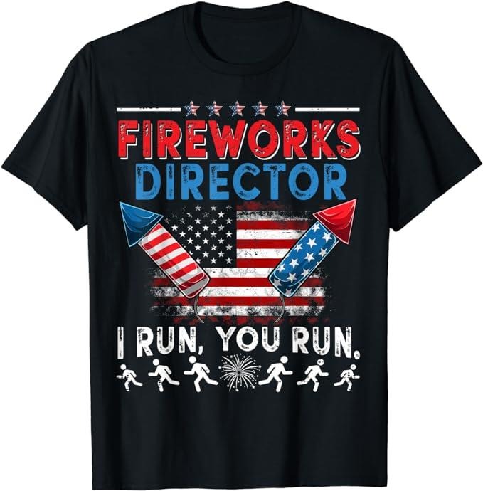 Funny 4th of July Shirts For Men, Fireworks Director I Run You Run 4th Of July Independence T-Shirt Menswear Top Casual...