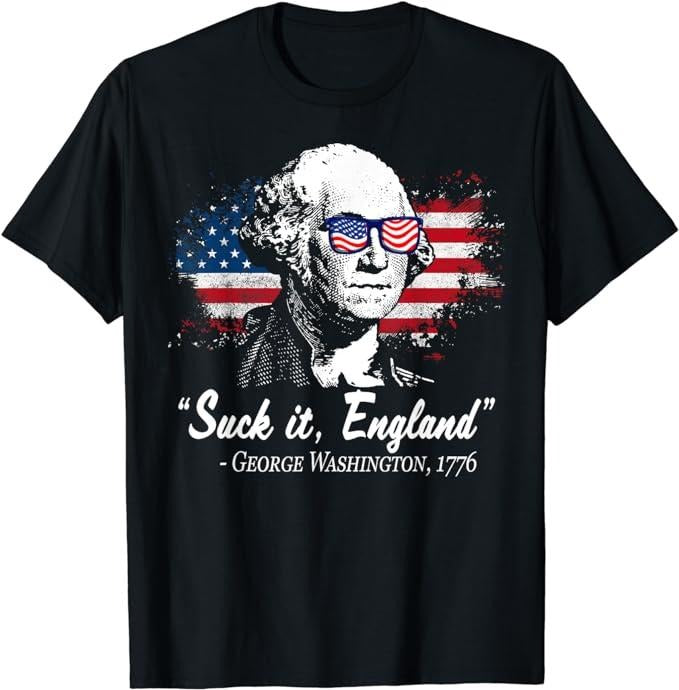 Funny 4th of July Shirts For Men, Suck It England Funny George Washington 1776 T-Shirt Menswear Top Hoodie, Sweatshirt