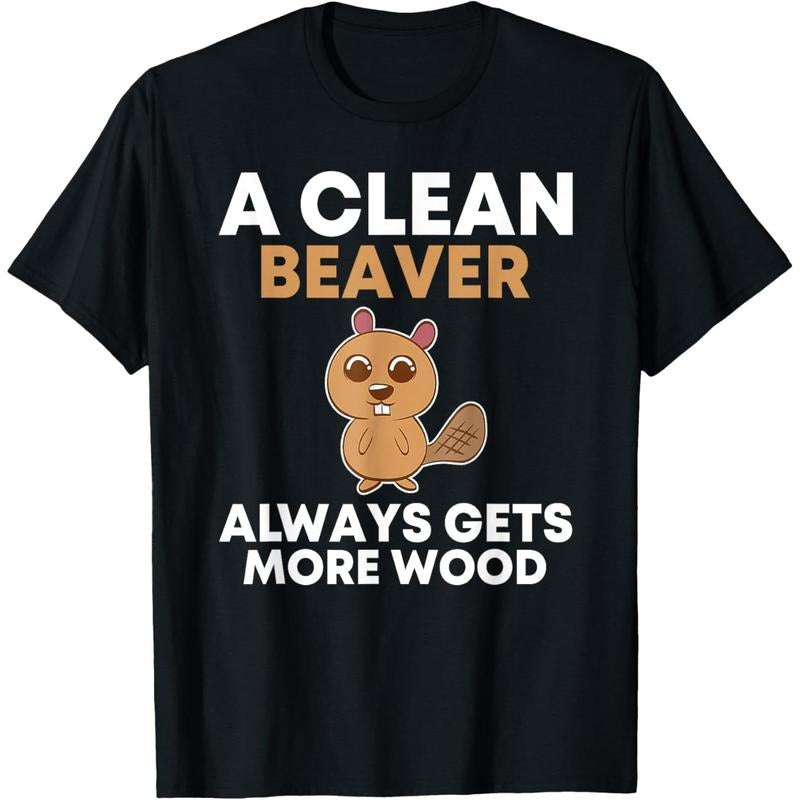 Funny A Clean Beaver Always Gets More Wood Joke Sarcastic T-Shirt made in usa Hoodie, Sweatshirt | TeeBloomCo.com