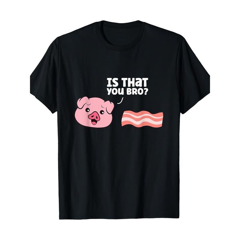 Funny Bacon Pig Is That You Funny Pork Bacon T-Shirt-100% Cotton -  made in usa Hoodie, Sweatshirt | TeeBloomCo.com