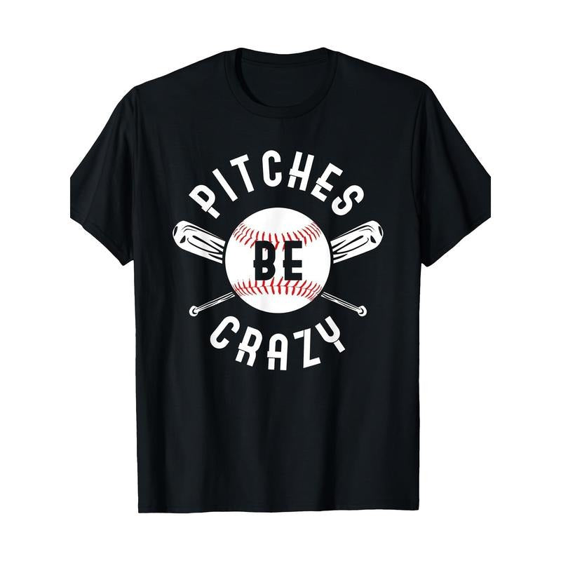 Funny Baseball Bat Pitches Be Crazy 100% Cotton T-shirt made in usa Hoodie, Sweatshirt | TeeBloomCo.com