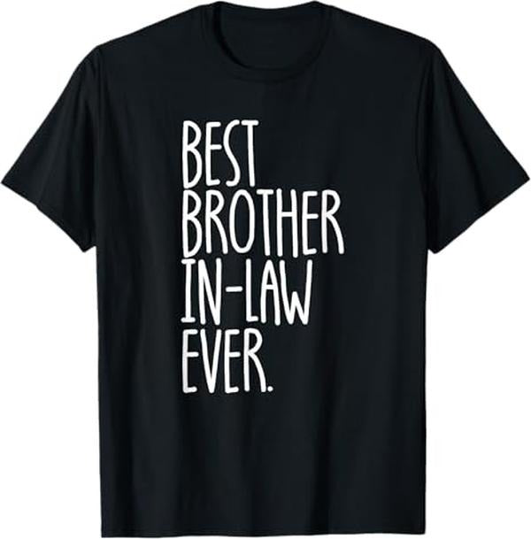 Funny Brother in Law Shirts, Gift For Brother, Best Brother In-Law Ever Gift Funny Mens Best Brother In-Law T-Shirt