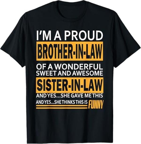 Funny Brother in Law Shirts, Gift For Brother, Proud Brother in Law of a Awesome Sister in Law Birthday T-Shirt