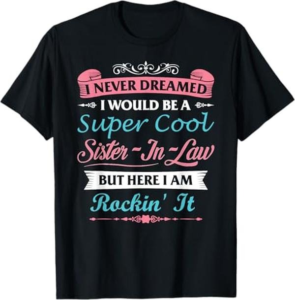 Funny Brother in Law Shirts, Gift For Brother, Sister-In-Law Funny From Brother-in-Law For Her Sister InLaw T-Shirt