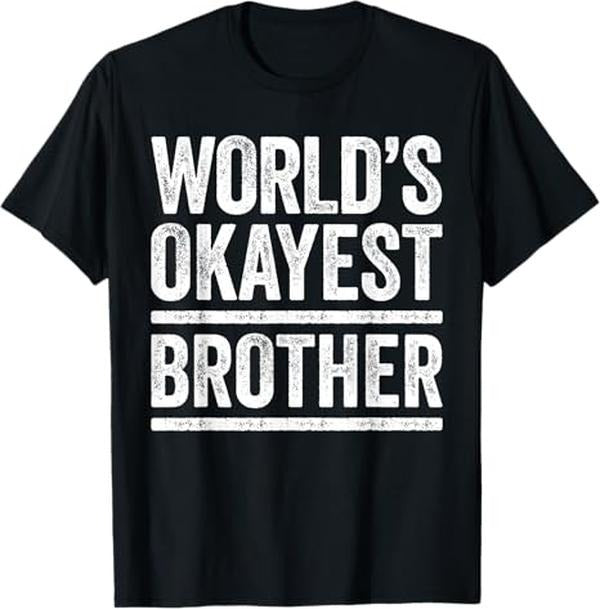 Funny Brother in Law Shirts, Gift For Brother, World's Okayest Brother Best Bro Ever Shirt T-Shirt
