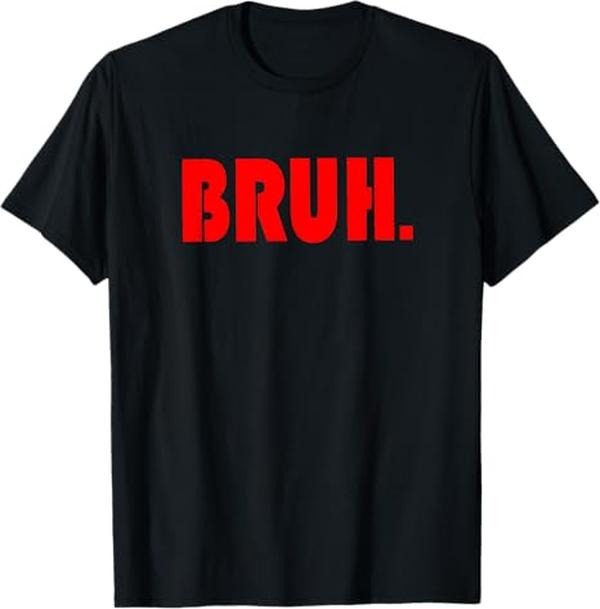 Funny Bruh Shirt, Funny Bruh Gifts for Teens Tweens & Teenagers T-Shirt - Menswear Top Hoodie, Sweatshirt | TeeBloomCo.com