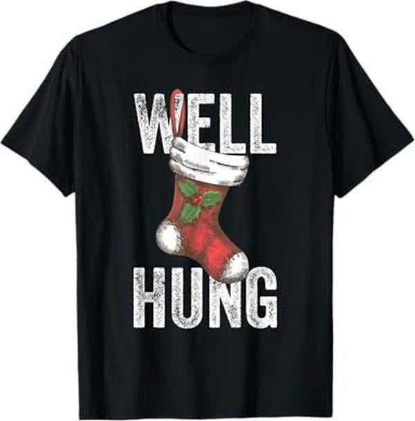 Funny Christmas Shirts, Well Hung, Dirty Christmas Stocking Holiday Gift Funny Xmas T-Shirt