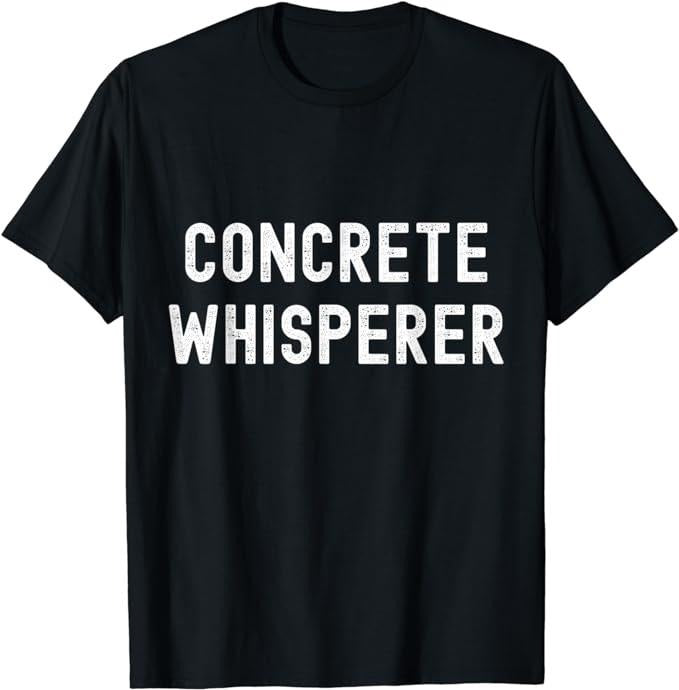 Funny Construction Work Shirts, Concrete Whisperer Worker Construction Work Gag Pun T-Shirt Menswear Casual Cotton Top...