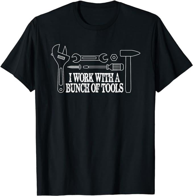 Funny Construction Work Shirts, I Work With A Bunch Of Tools - Funny Construction T-Shirt Menswear Casual Cotton Hoodie,...
