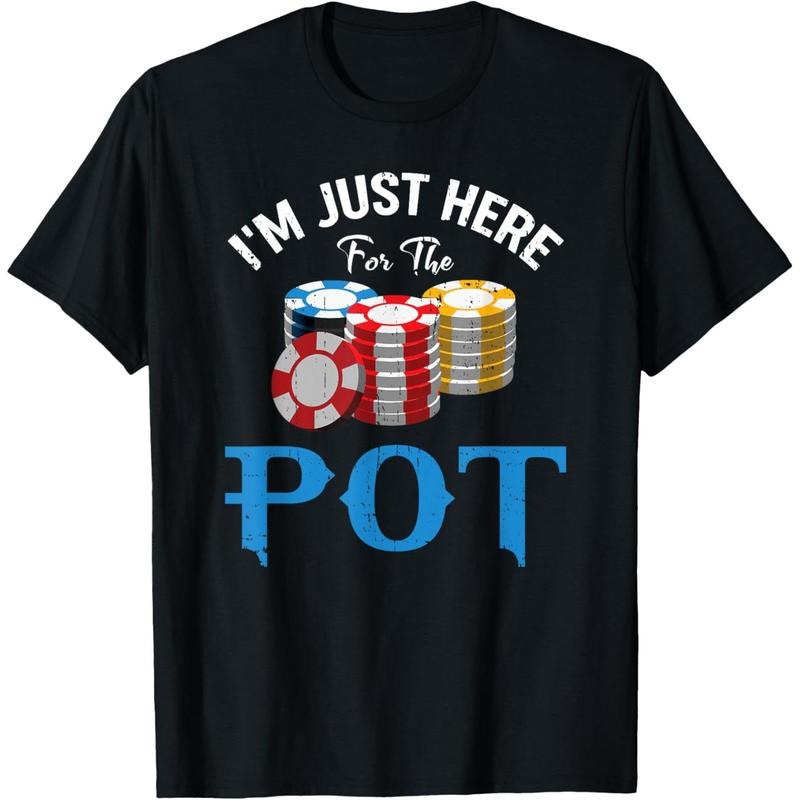 Funny Design for Poker fans - I'm just here for the Pot T-Shirt made in usa Hoodie, Sweatshirt | TeeBloomCo.com