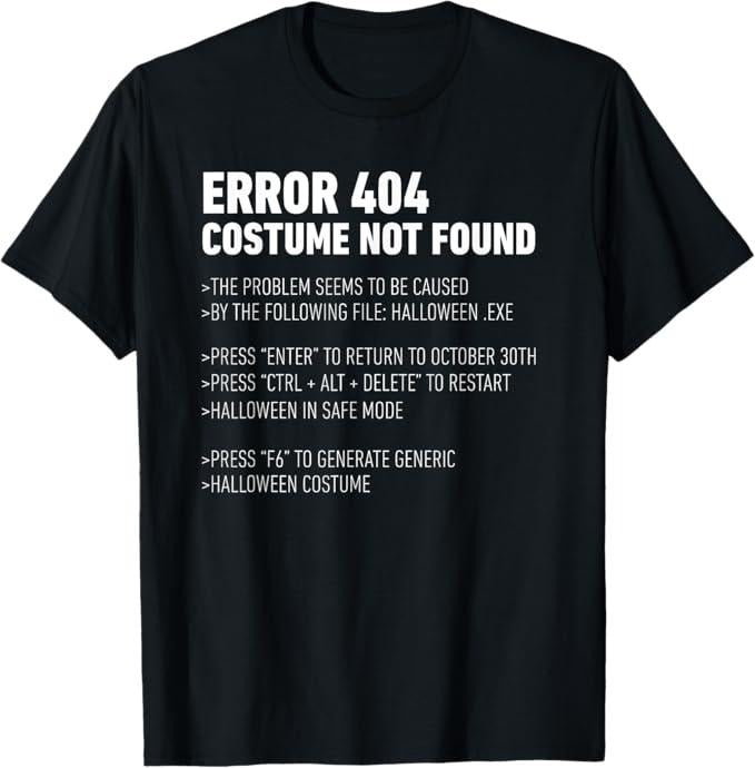 Funny Error 404 Costume Not Found Shirt, ERROR 404 COSTUME NOT FOUND Perfect Halloween Costume