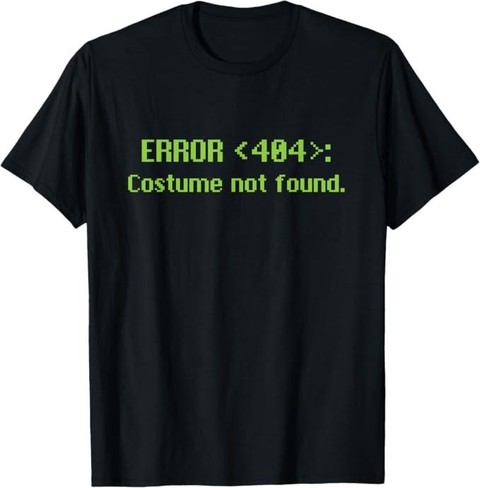Funny Error 404 Costume Not Found Shirt, Error 404 Costume Not Found Halloween T-Shirt